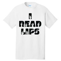 I Read Lips Sign Language Awareness Tall T-Shirt