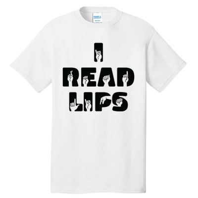 I Read Lips Sign Language Awareness Tall T-Shirt