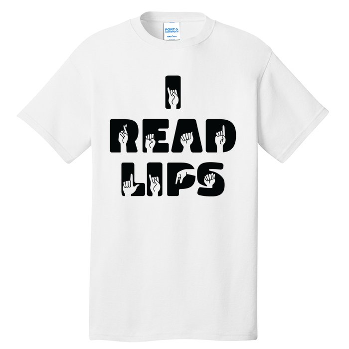 I Read Lips Sign Language Awareness Tall T-Shirt