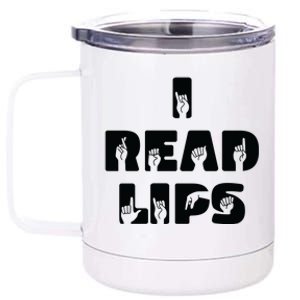 I Read Lips Sign Language Awareness 12 oz Stainless Steel Tumbler Cup