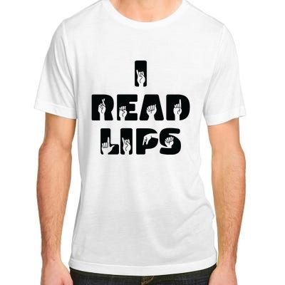 I Read Lips Sign Language Awareness Adult ChromaSoft Performance T-Shirt