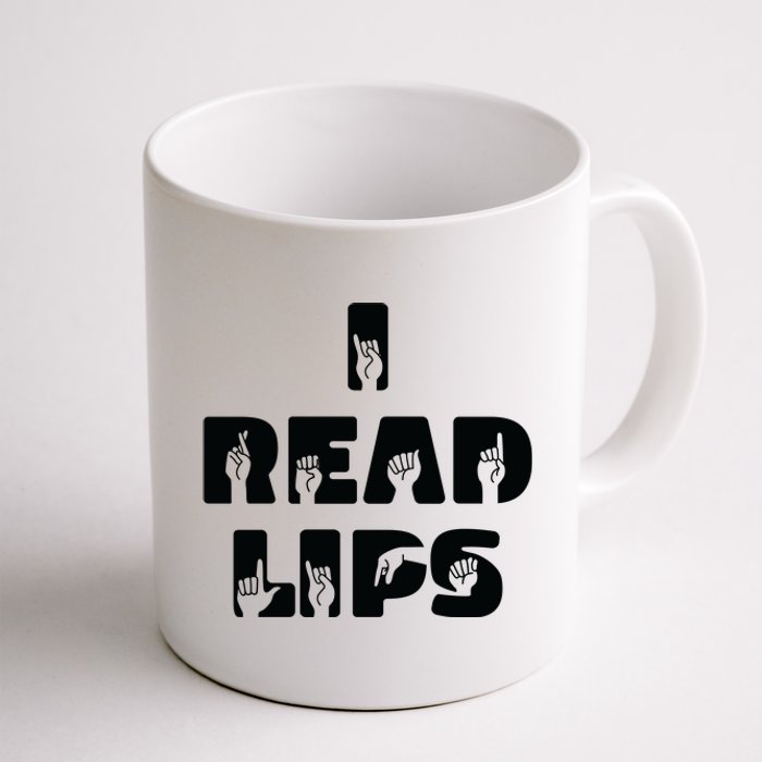 I Read Lips Sign Language Awareness Coffee Mug