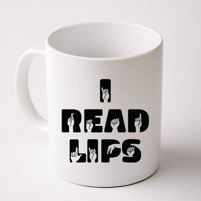 I Read Lips Sign Language Awareness Coffee Mug