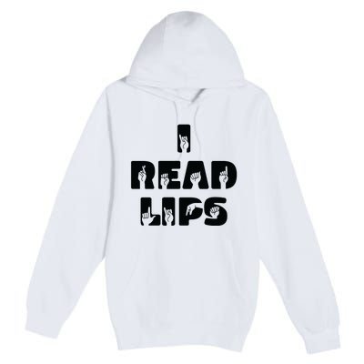 I Read Lips Sign Language Awareness Premium Pullover Hoodie