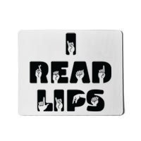 I Read Lips Sign Language Awareness Mousepad