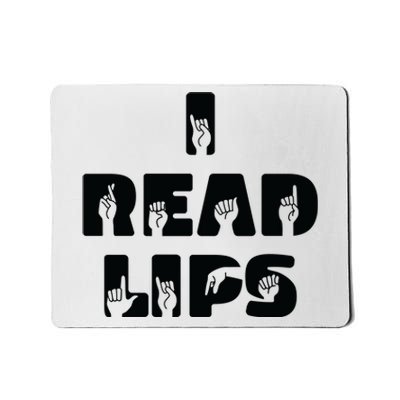 I Read Lips Sign Language Awareness Mousepad