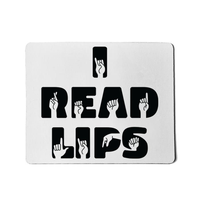 I Read Lips Sign Language Awareness Mousepad