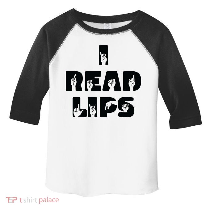 I Read Lips Sign Language Awareness Toddler Fine Jersey T-Shirt