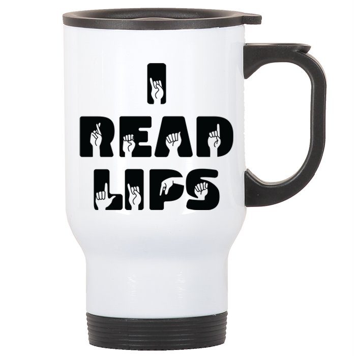 I Read Lips Sign Language Awareness Stainless Steel Travel Mug