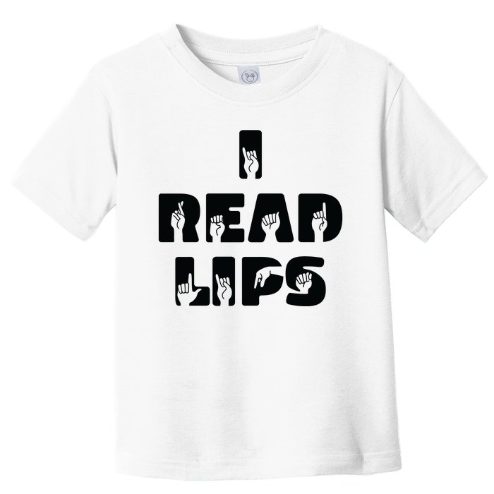 I Read Lips Sign Language Awareness Toddler T-Shirt