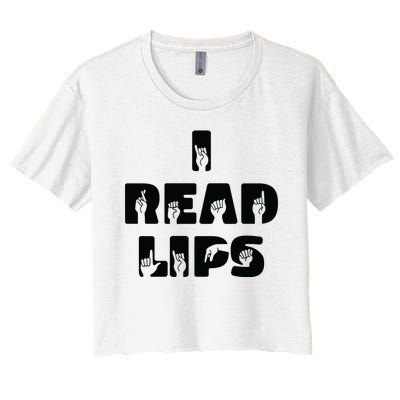 I Read Lips Sign Language Awareness Women's Crop Top Tee