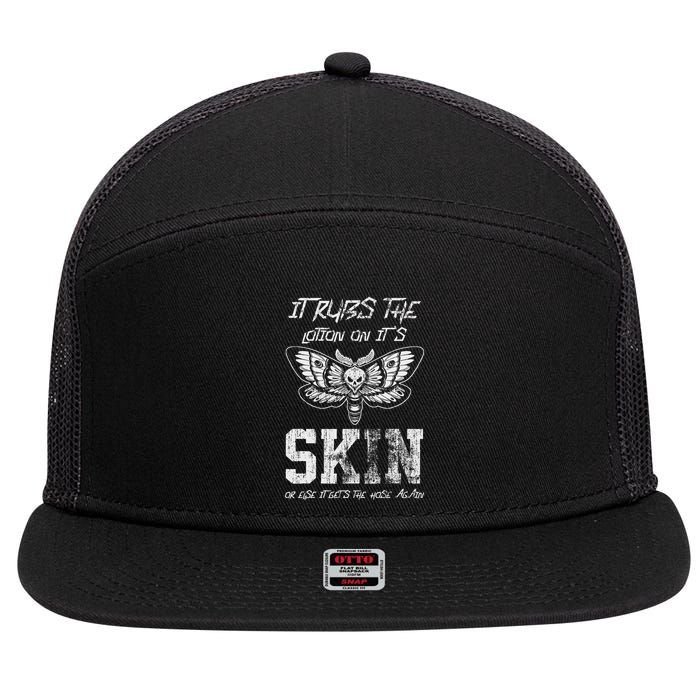 It Rubs Lotion On ItS Skin Else It Gets The Hose Again 7 Panel Mesh Trucker Snapback Hat