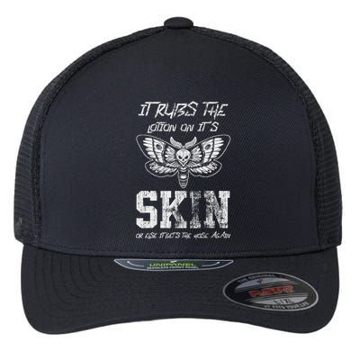 It Rubs Lotion On ItS Skin Else It Gets The Hose Again Flexfit Unipanel Trucker Cap
