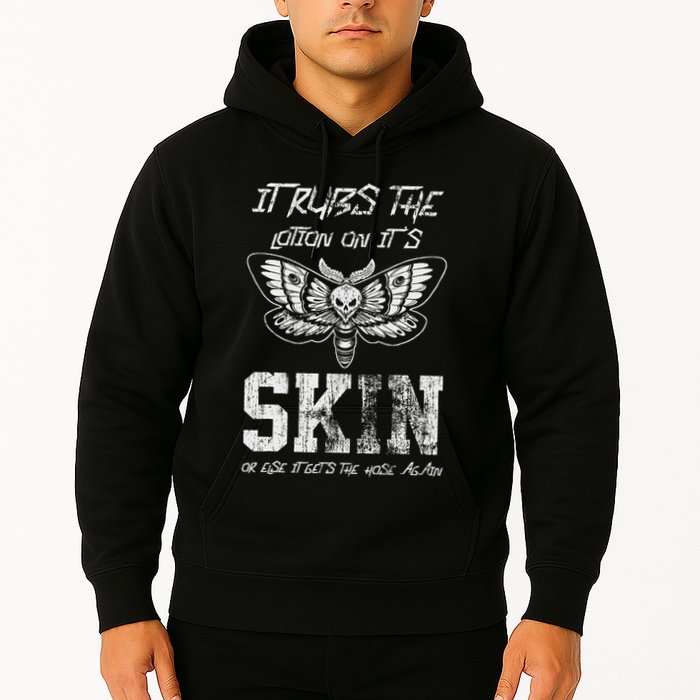 It Rubs Lotion On ItS Skin Else It Gets The Hose Again Hoodie