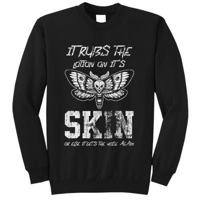 It Rubs Lotion On ItS Skin Else It Gets The Hose Again Sweatshirt