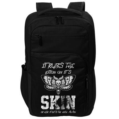 It Rubs Lotion On ItS Skin Else It Gets The Hose Again Impact Tech Backpack