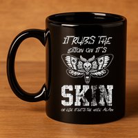It Rubs Lotion On ItS Skin Else It Gets The Hose Again 11oz C Handle Ceramic Mug