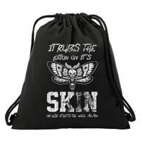 It Rubs Lotion On ItS Skin Else It Gets The Hose Again Drawstring Bag