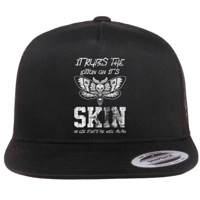 It Rubs Lotion On ItS Skin Else It Gets The Hose Again Flatbill Hat