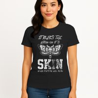 It Rubs Lotion On ItS Skin Else It Gets The Hose Again Womens T-Shirt
