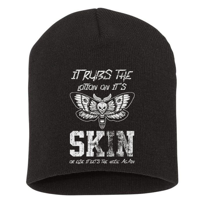 It Rubs Lotion On ItS Skin Else It Gets The Hose Again Short Acrylic Beanie