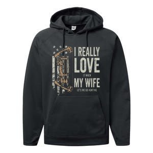 I Really Love It When My Wife Lets Me Go Hunting Funny Dad Performance Fleece Hoodie