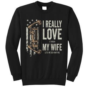 I Really Love It When My Wife Lets Me Go Hunting Funny Dad Sweatshirt