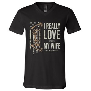 I Really Love It When My Wife Lets Me Go Hunting Funny Dad V-Neck T-Shirt