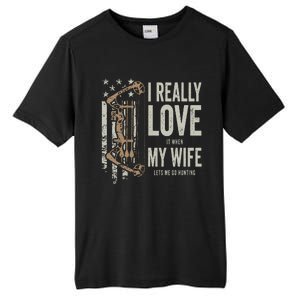 I Really Love It When My Wife Lets Me Go Hunting Funny Dad Tall Fusion ChromaSoft Performance T-Shirt