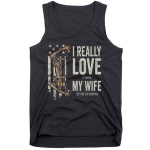 I Really Love It When My Wife Lets Me Go Hunting Funny Dad Tank Top