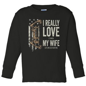 I Really Love It When My Wife Lets Me Go Hunting Funny Dad Toddler Long Sleeve Shirt