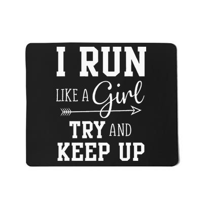 I Run Like A Girl Try To Keep Up Cardio Workout Mousepad