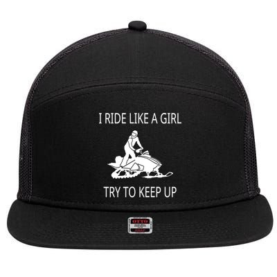 I Ride Like A Girl Try To Keep Up Snowmobile Cute Gift 7 Panel Mesh Trucker Snapback Hat