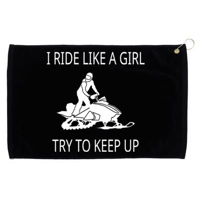 I Ride Like A Girl Try To Keep Up Snowmobile Cute Gift Grommeted Golf Towel