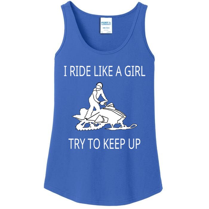 I Ride Like A Girl Try To Keep Up Snowmobile Cute Gift Ladies Essential Tank