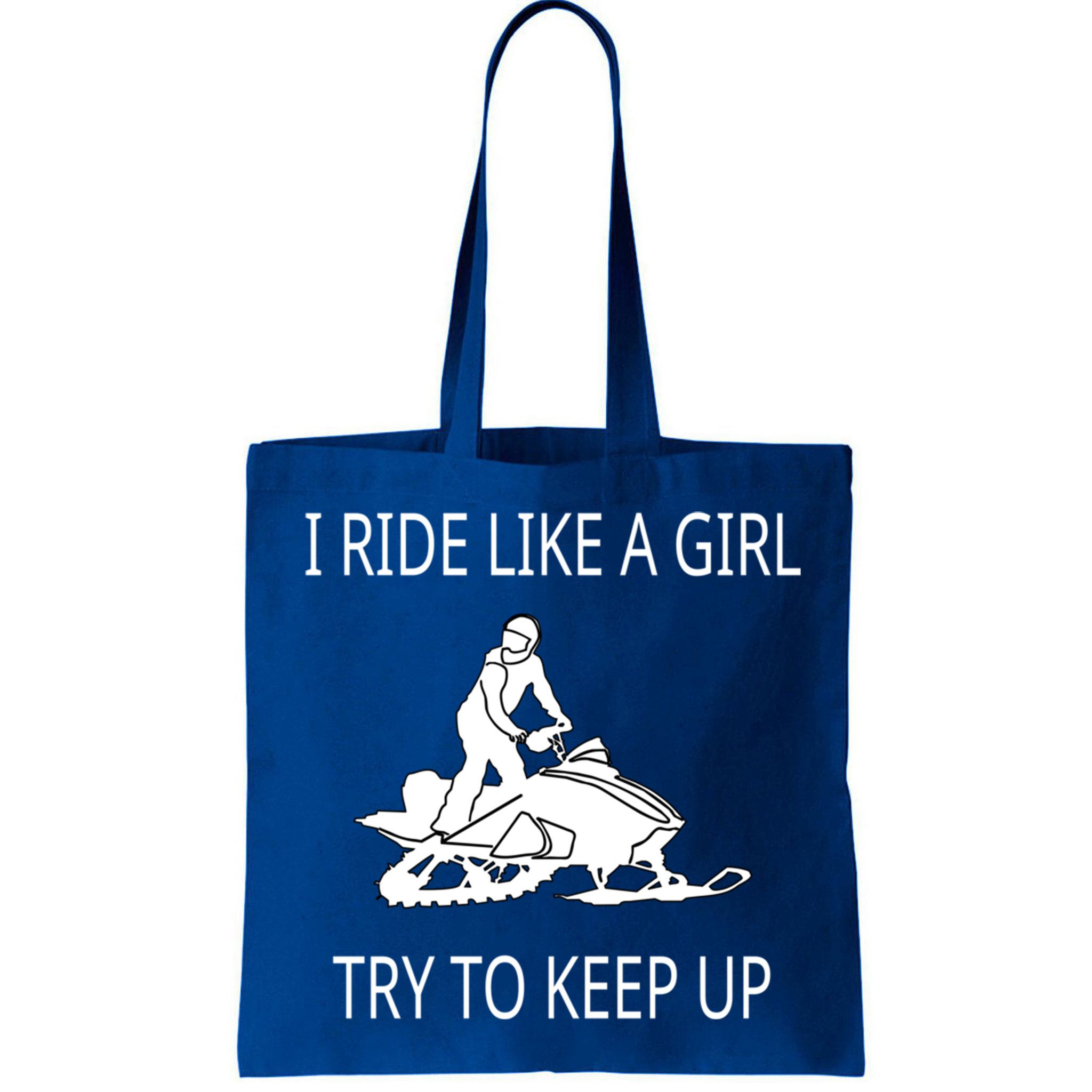 I Ride Like A Girl Try To Keep Up Snowmobile Cute Gift Bag
