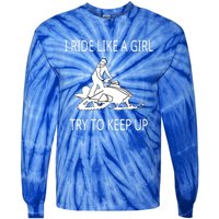 I Ride Like A Girl Try To Keep Up Snowmobile Cute Gift Tie-Dye Long Sleeve Shirt