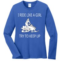 I Ride Like A Girl Try To Keep Up Snowmobile Cute Gift Ladies Long Sleeve Shirt