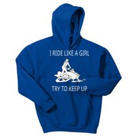 I Ride Like A Girl Try To Keep Up Snowmobile Cute Gift Kids Hoodie