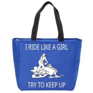 I Ride Like A Girl Try To Keep Up Snowmobile Cute Gift Zip Tote Bag