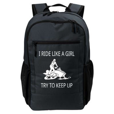 I Ride Like A Girl Try To Keep Up Snowmobile Cute Gift Daily Commute Backpack