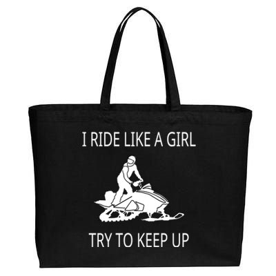 I Ride Like A Girl Try To Keep Up Snowmobile Cute Gift Cotton Canvas Jumbo Tote