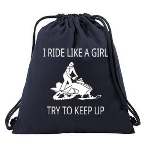 I Ride Like A Girl Try To Keep Up Snowmobile Cute Gift Drawstring Bag