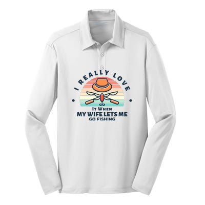 I Really Love It When My Wife Lets Me Go Fishing Silk Touch Performance Long Sleeve Polo