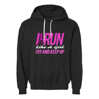I Run Like Try And Keep Up Outdoor Gift Garment-Dyed Fleece Hoodie