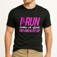 I Run Like Try And Keep Up Outdoor Gift Cooling Performance Crew T-Shirt