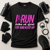 I Run Like Try And Keep Up Outdoor Gift Cooling Performance Crew T-Shirt