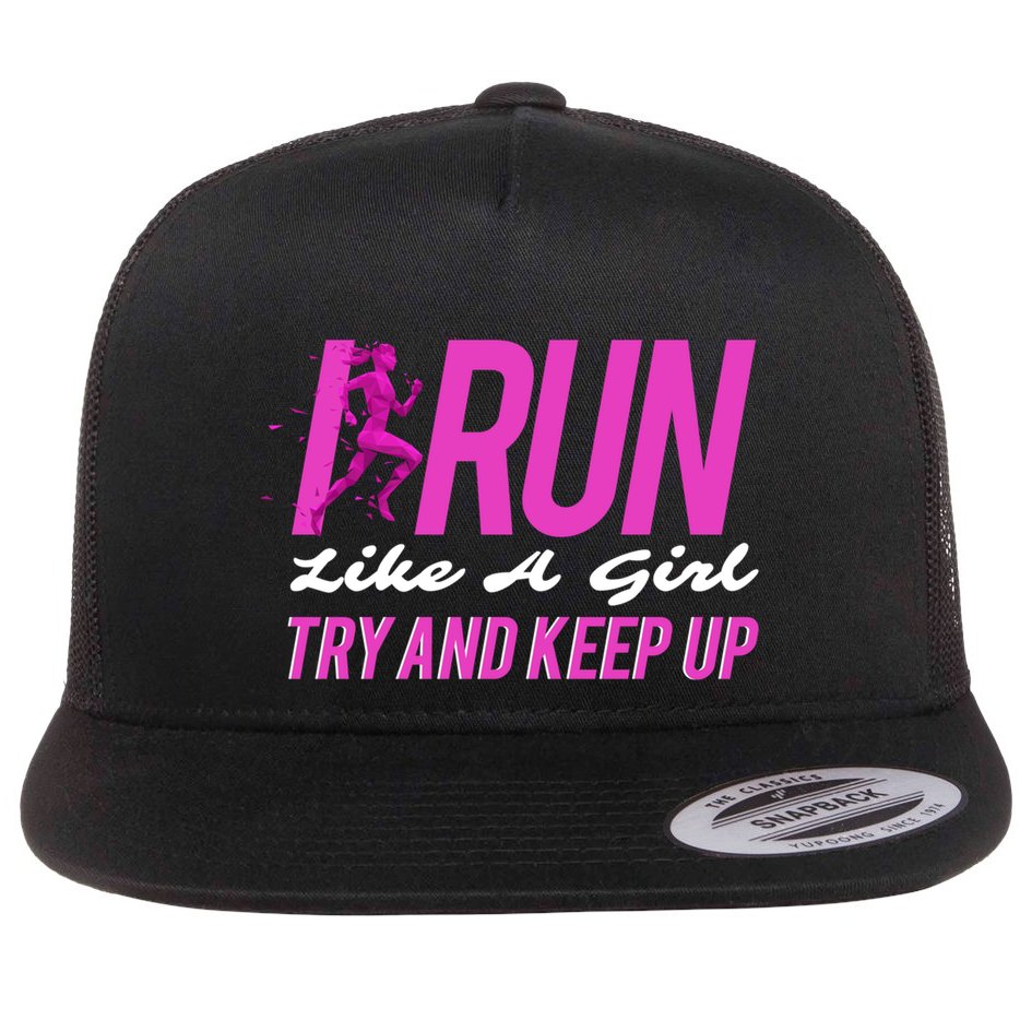 I Run Like Try And Keep Up Outdoor Gift Flat Bill Trucker Hat