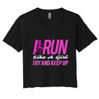 I Run Like Try And Keep Up Outdoor Gift Women's Crop Top Tee