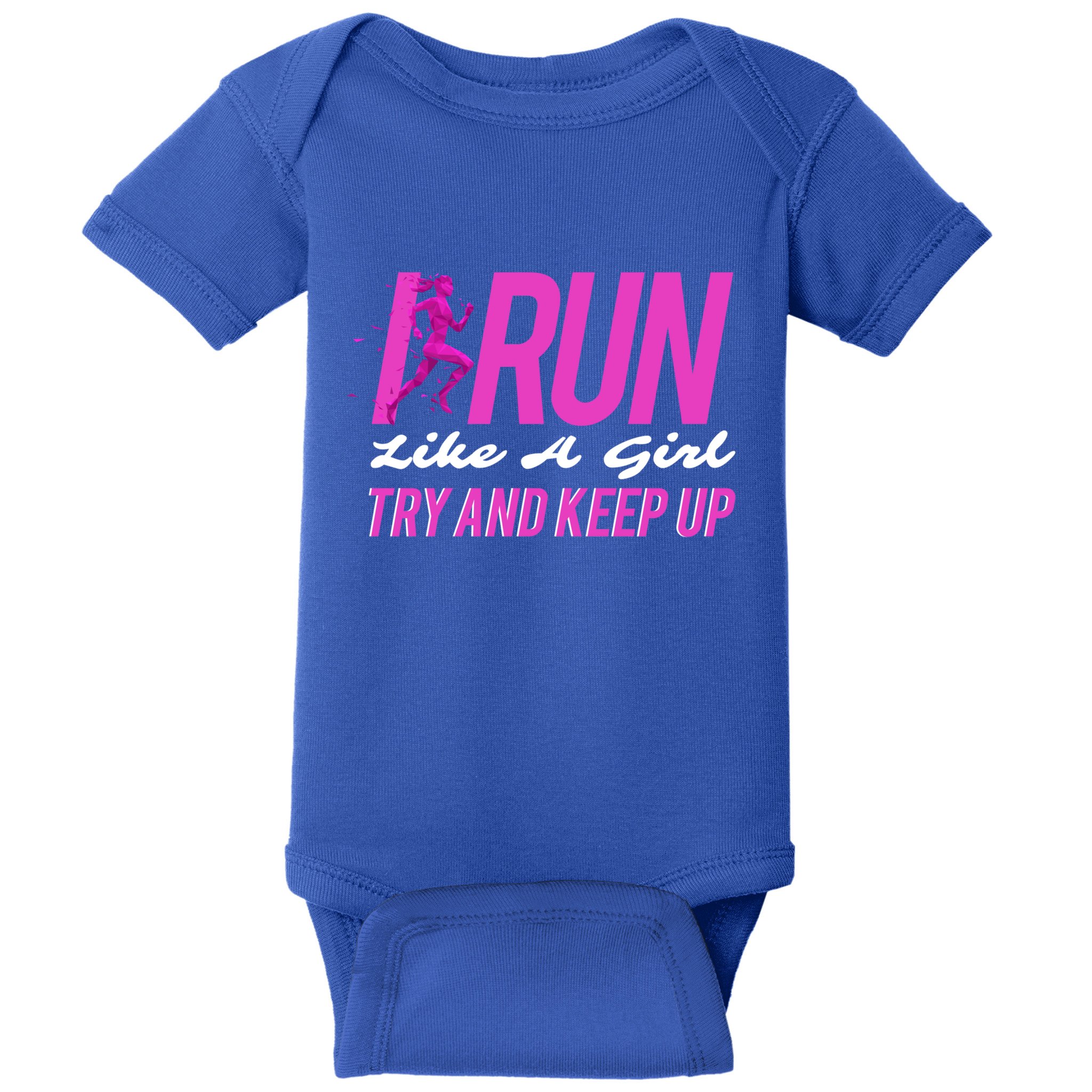 I Run Like Try And Keep Up Outdoor Gift Baby Bodysuit